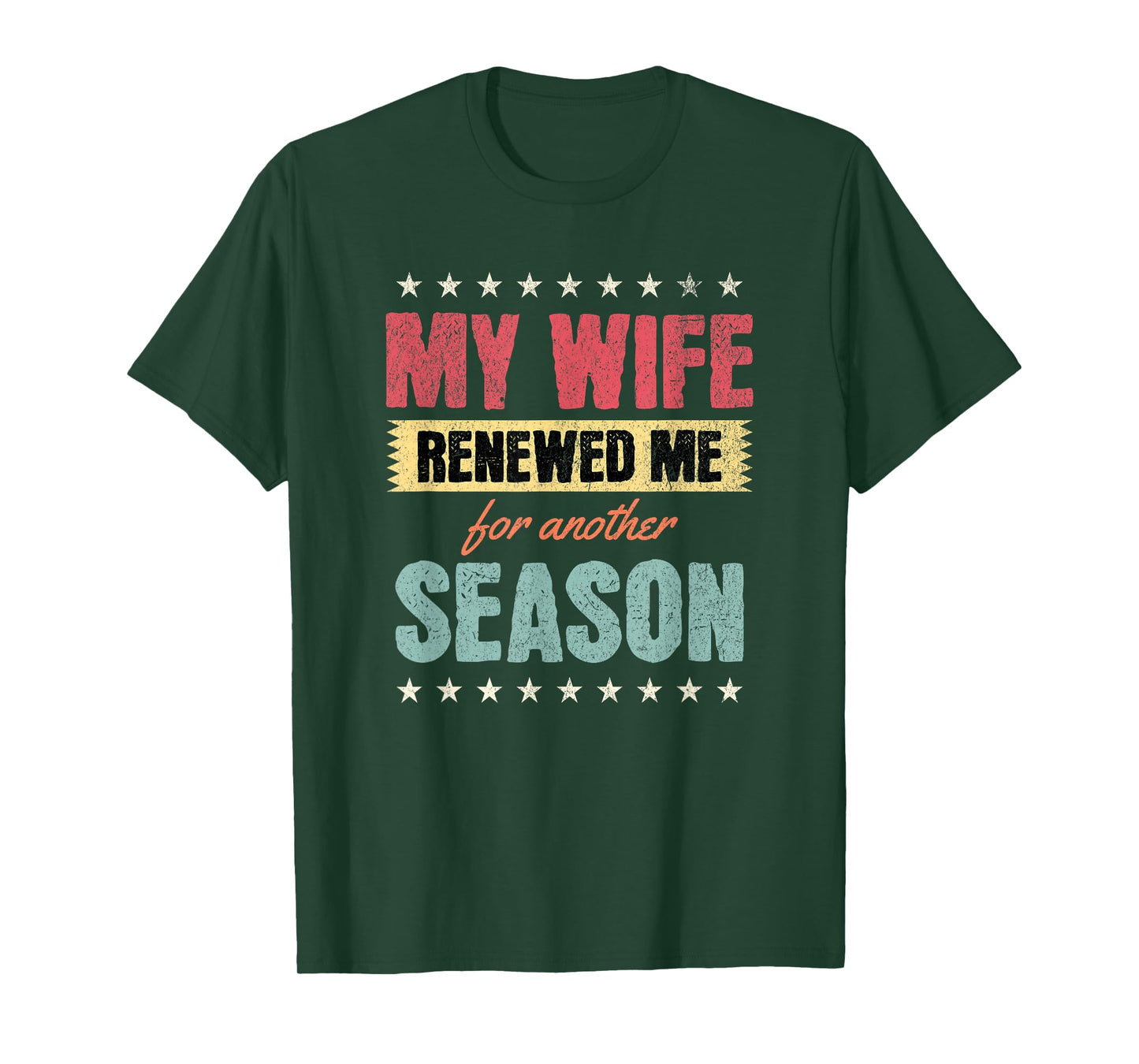 My Wife Renewed Me Again, Funny Anniversary Husband Quote T-Shirt