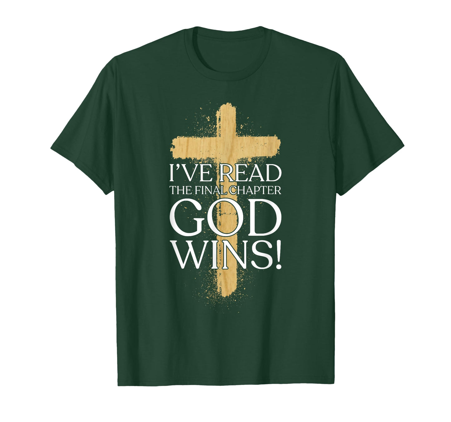 Ive Read the Final Chapter God Wins Christian Faith God Wins T-Shirt