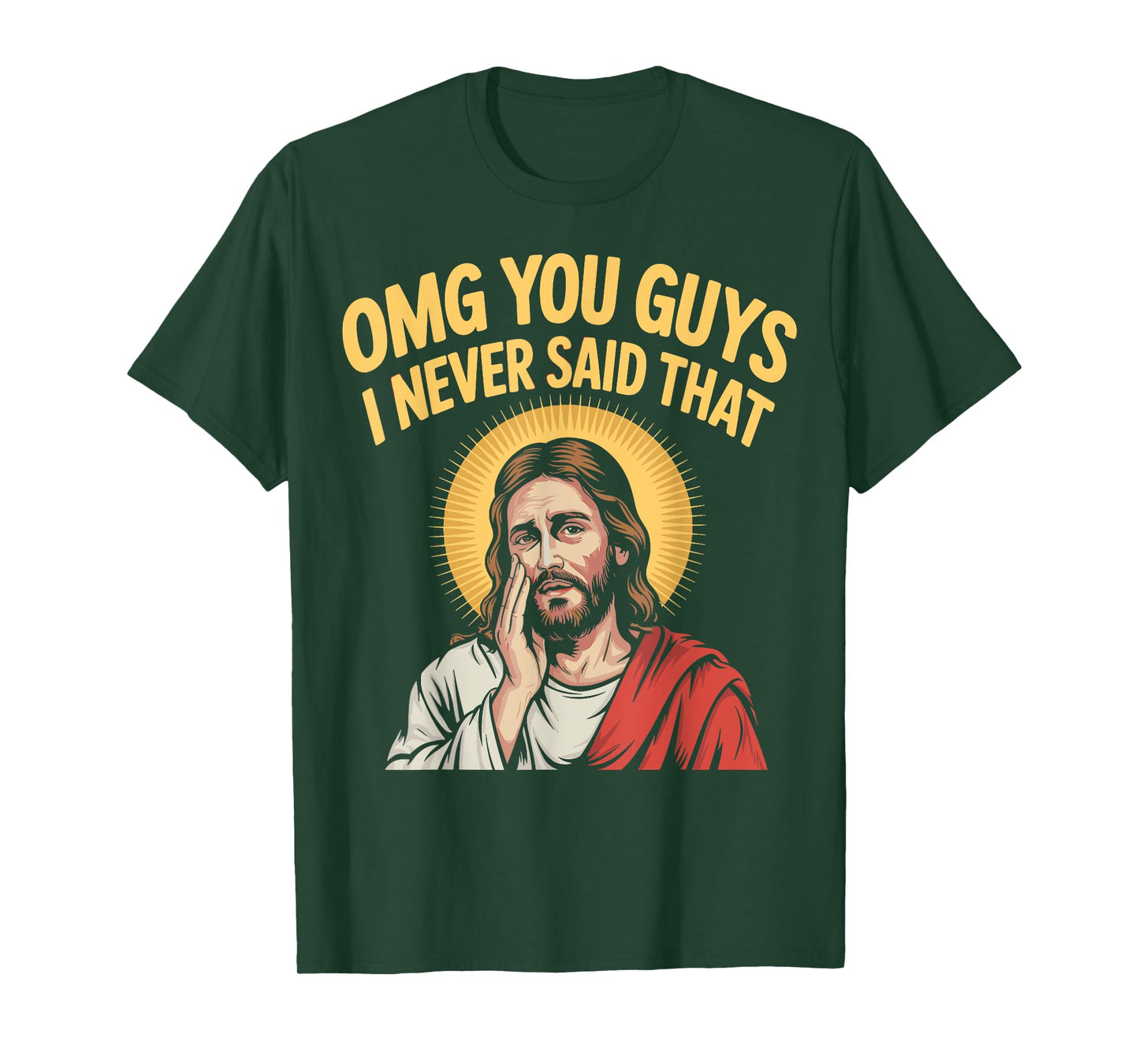 OMG You Guys I Never Said That Jesus Christian Faith Meme T-Shirt