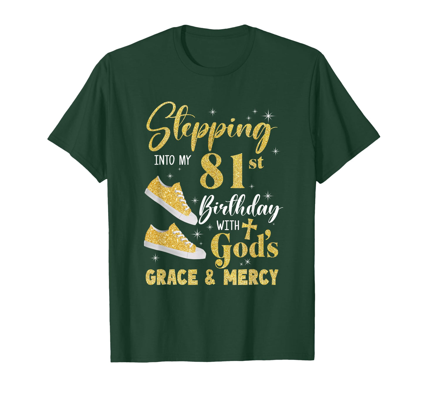 Stepping Into My 81St Birthday With Gods Grace And Mercy T-Shirt