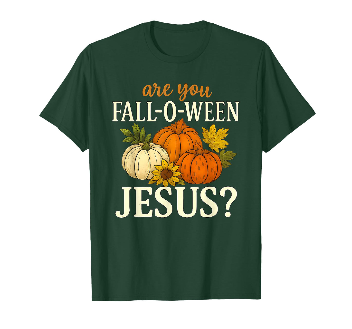 are You Fall-O-Ween Jesus Autumn Pumpkin Harvest Humor T-Shirt