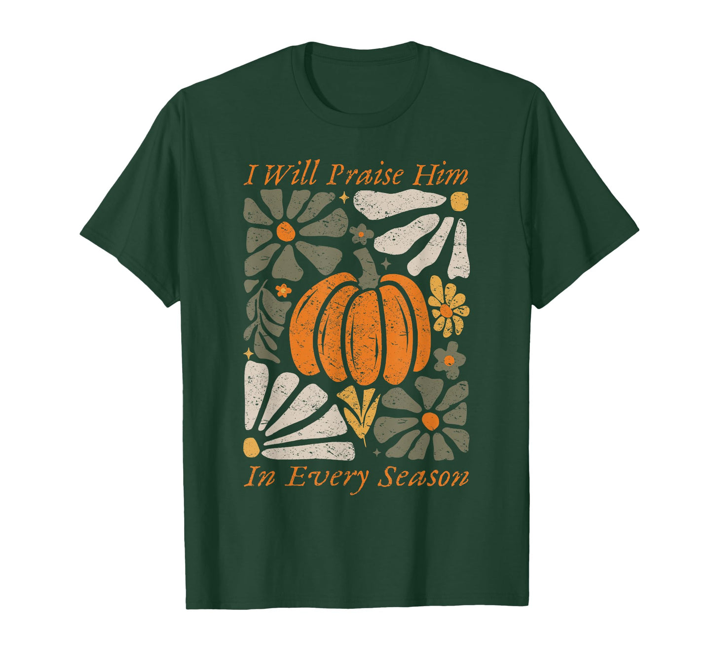I Will Praise Him in Every Season Pumpkin Fall T-Shirt