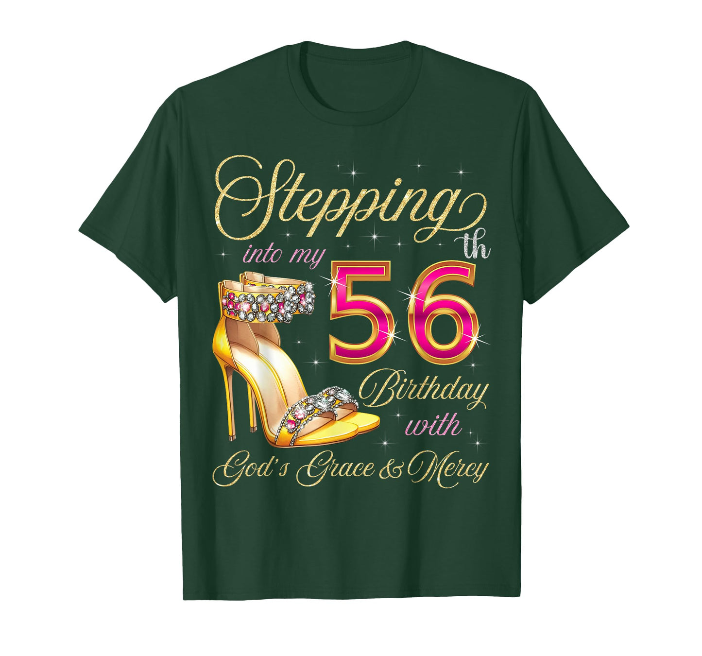 Stepping Into My 56th Birthday With God's Grace & Mercy T-Shirt