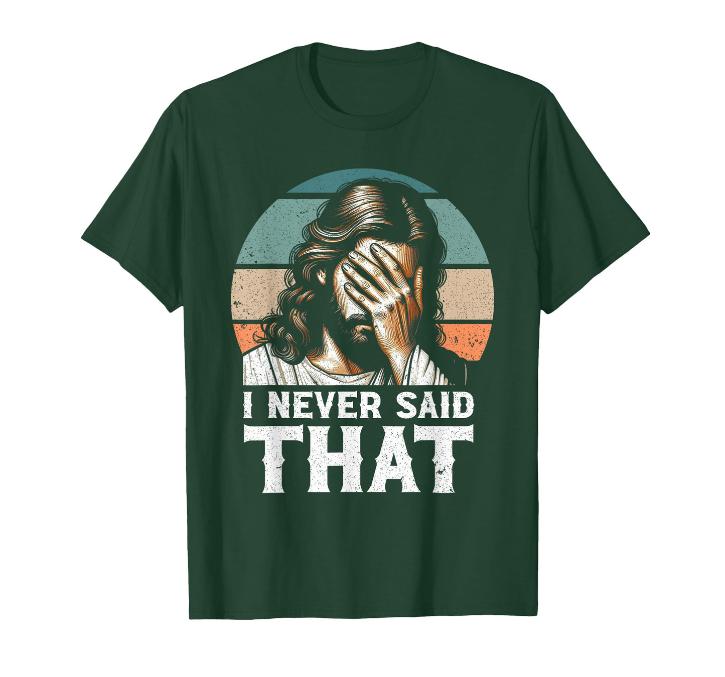 I Never Said That Jesus Meme Funny Christian God Religious T-Shirt