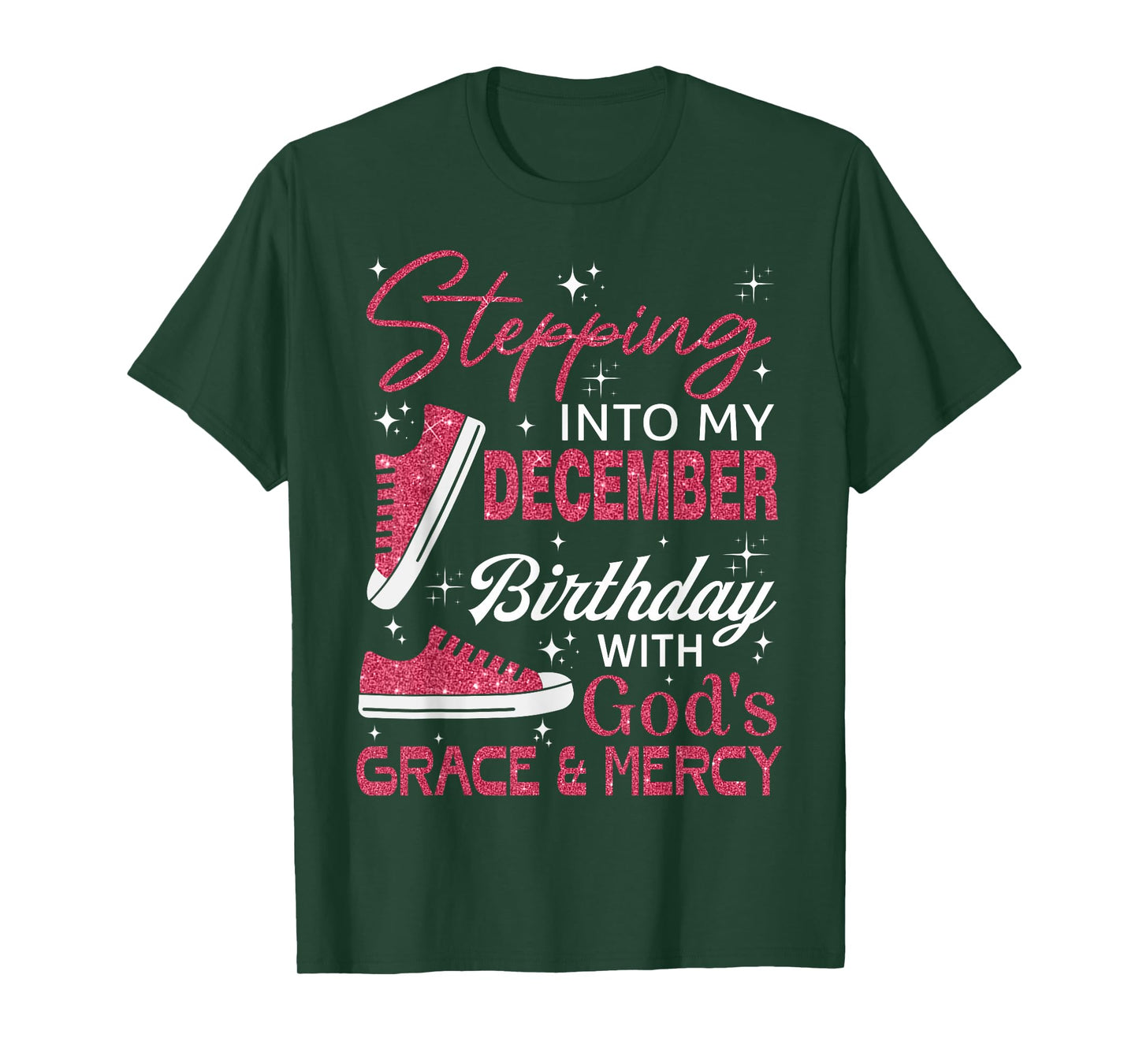 Stepping into my December birthday with God's grace & Mercy T-Shirt