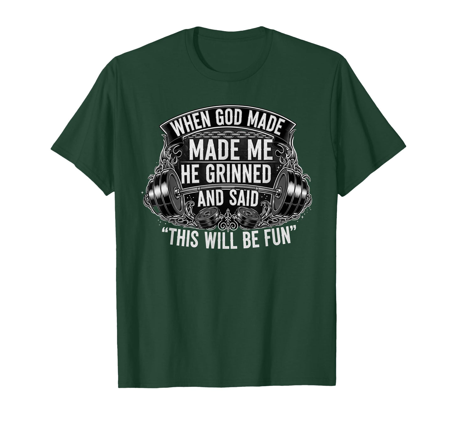When God Made Me He Grinned and Said This Will Be Fun T-Shirt