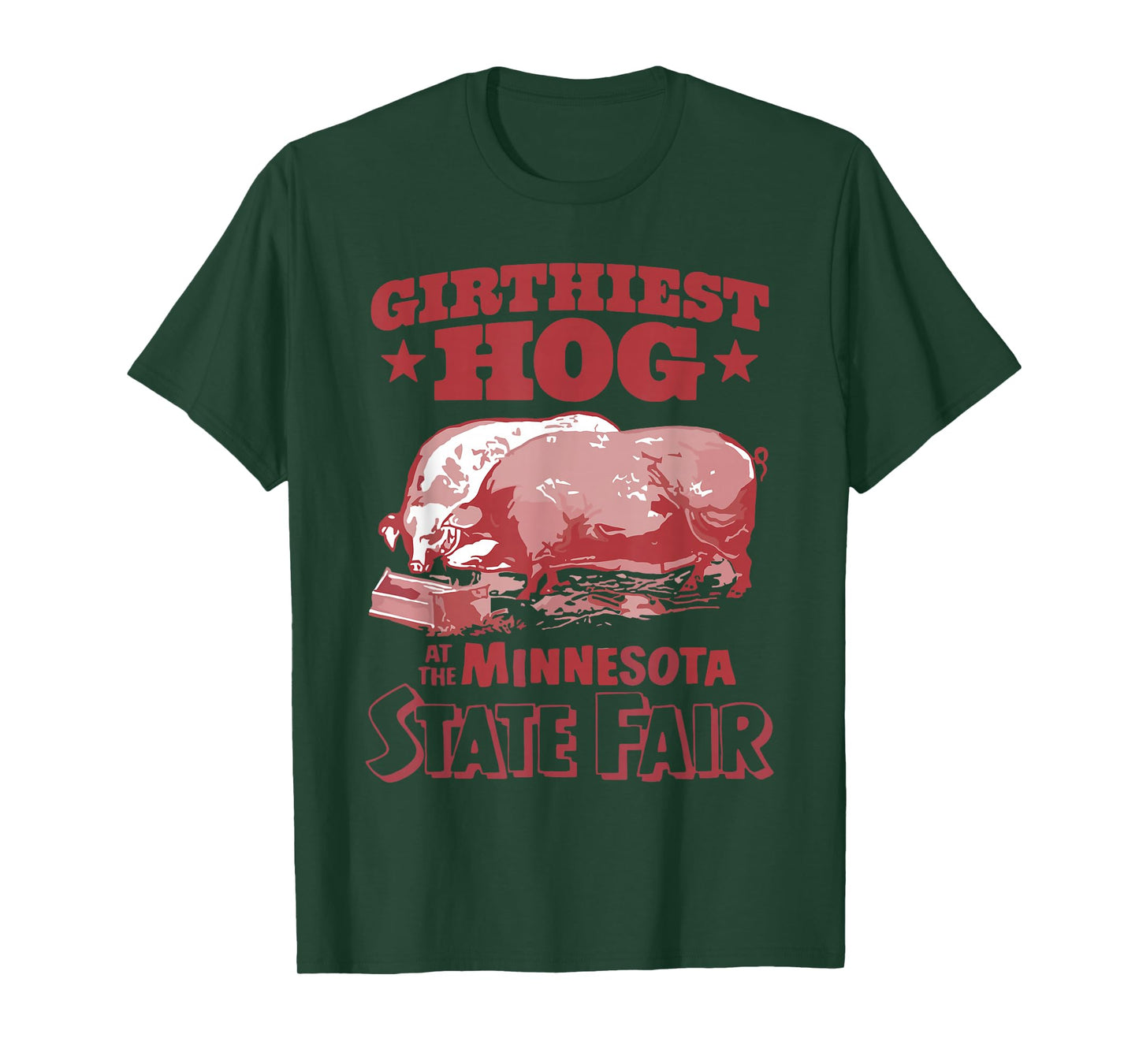 Girthiest Hog at The Minnesota State Fair Funny Pig Quote T-Shirt