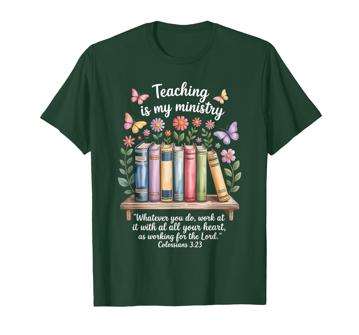 Teaching is My Ministry Books Flowers Scripture Design T-Shirt