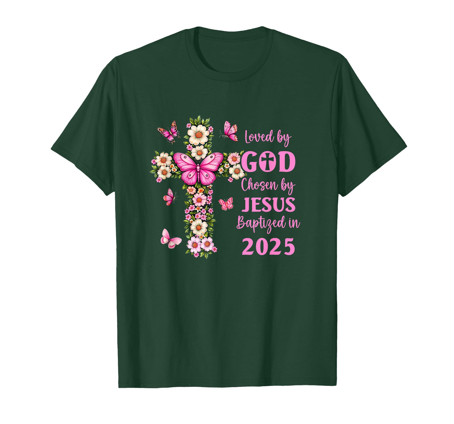 Loved by God Chosen by Jesus Baptized 2025 Christian Floral T-Shirt