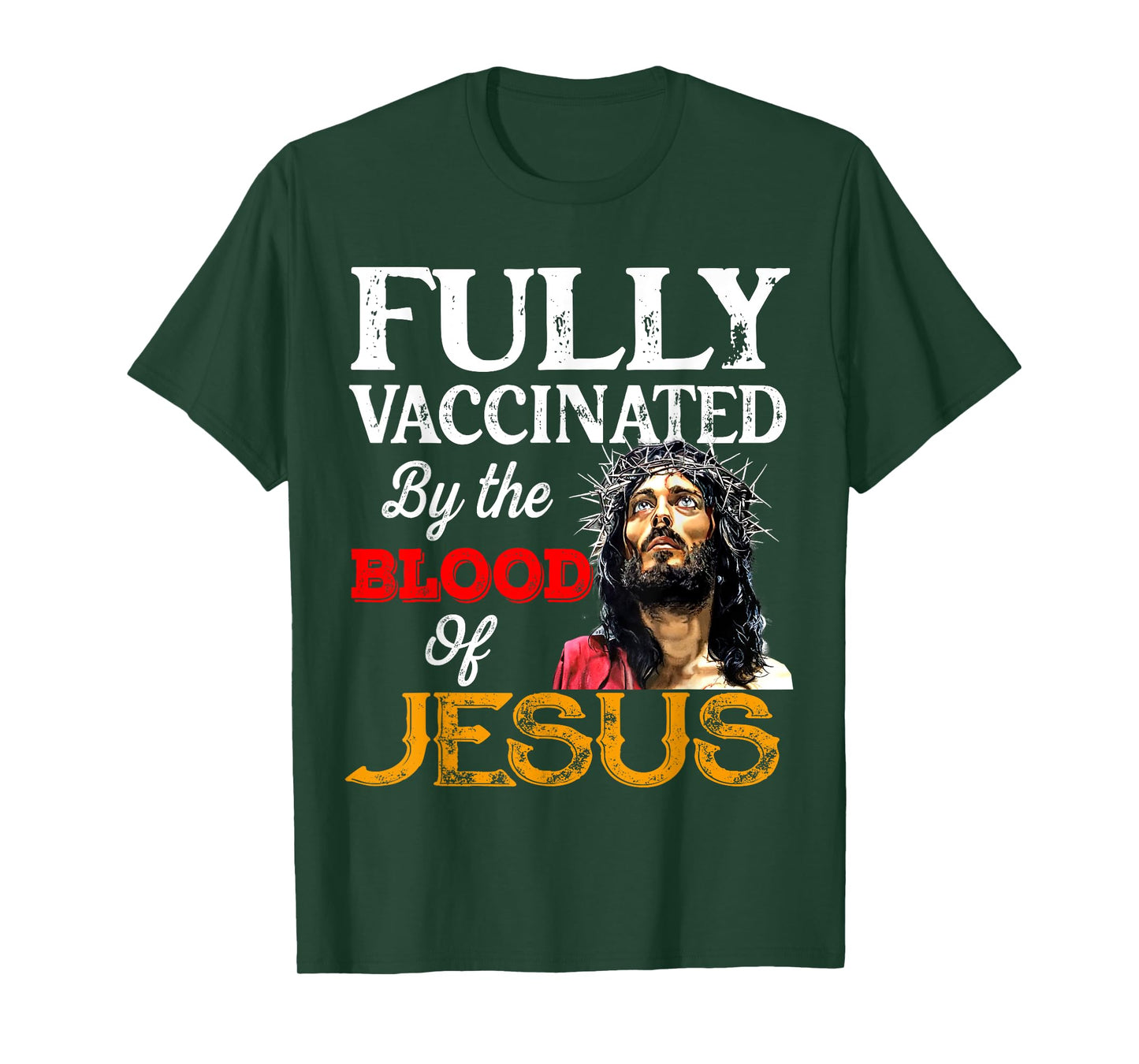 Fully Vaccinated By The Blood Of Jesus Christian Vaccine Tee T-Shirt