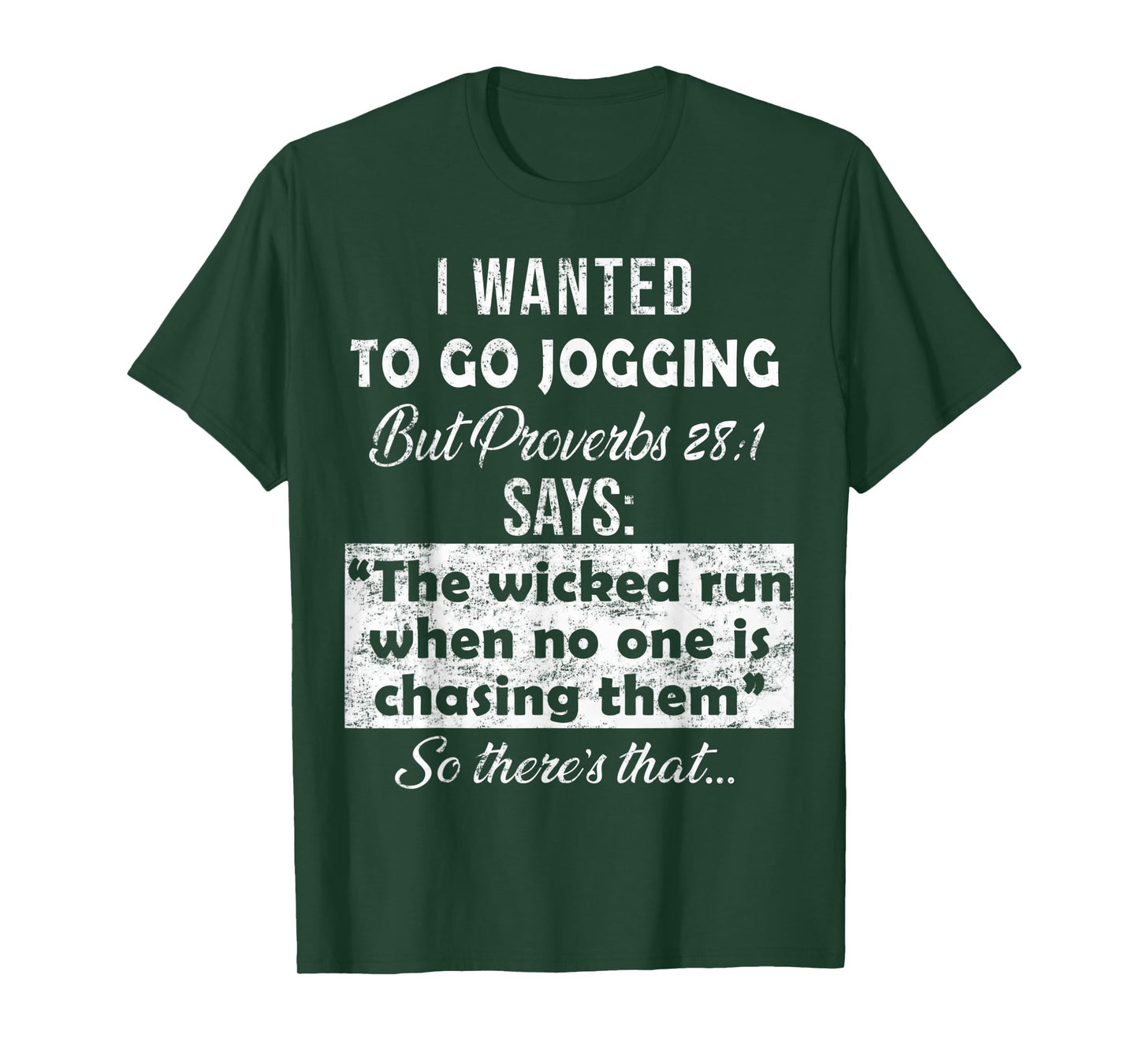 I Wanted To Go Jogging But Proverbs 28 1 T-Shirt