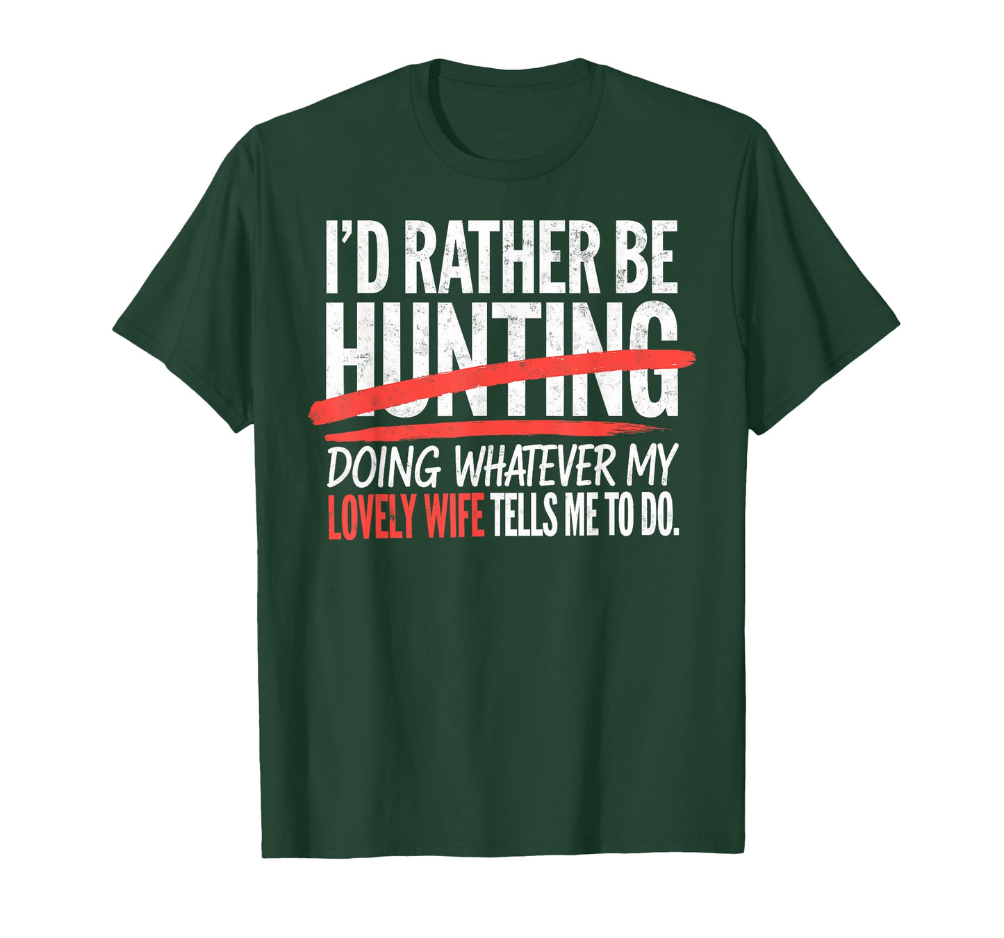I'd Rather Be Hunting Do What Wife Tells Me Hunter Husband T-Shirt