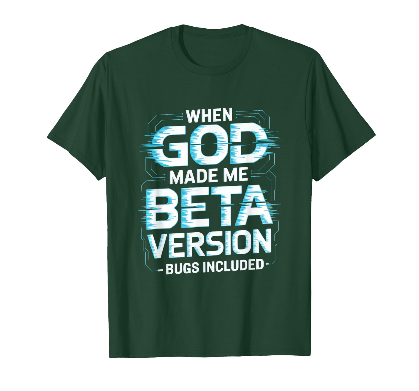 When God Made Me Beta Version Humor T-Shirt