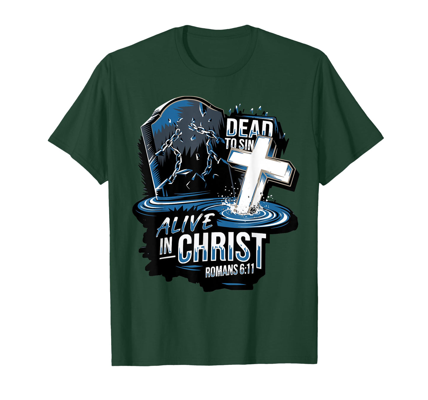 Dead to Sin. Alive in Christ Romans 6:11 T-Shirt