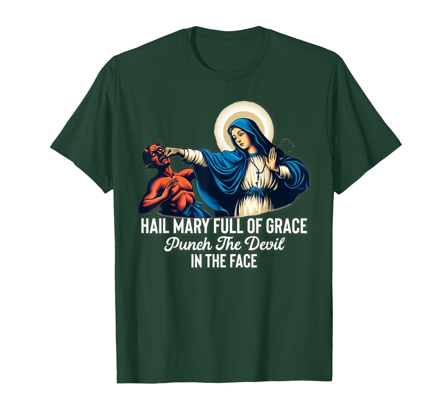 Hail Mary Full of Grace Punch the Devil in the Face Catholic T-Shirt
