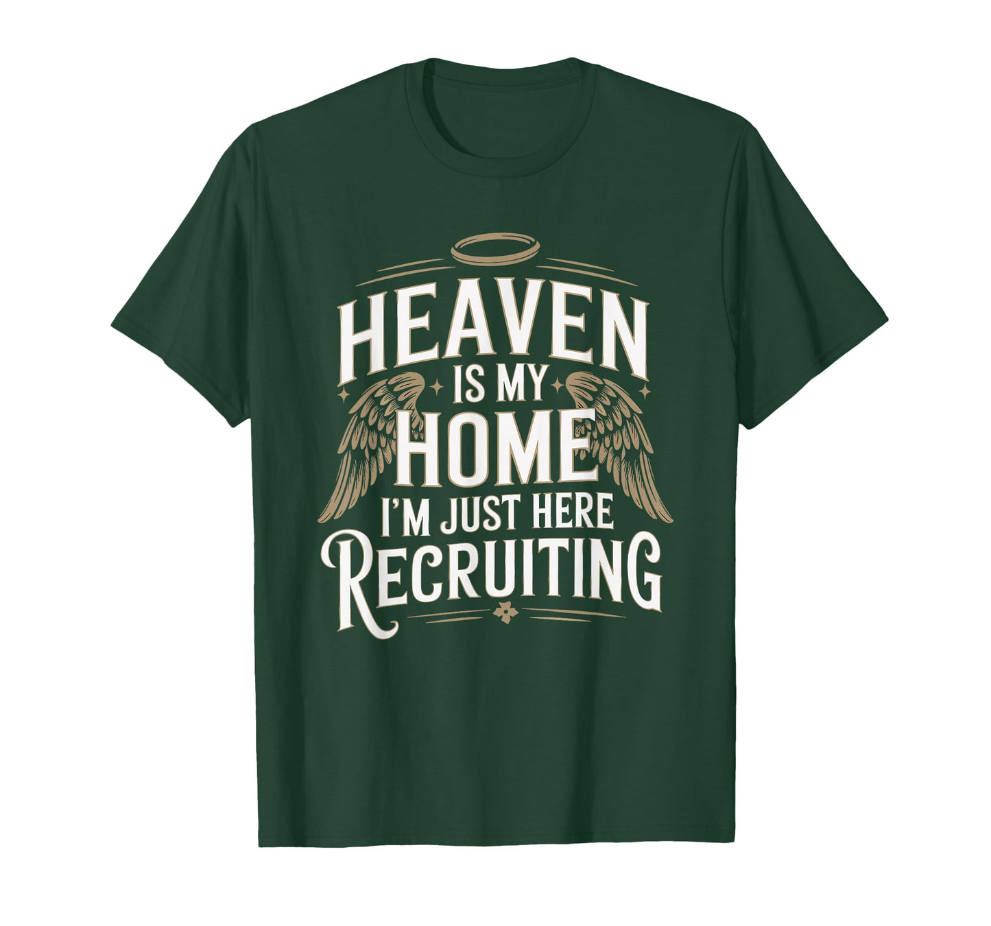 Heaven Is My Home I'm Just Here Recruiting Christian T-Shirt