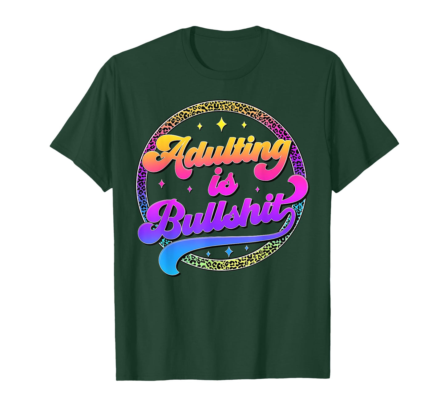 Adulting Is Bullshit Funny Adult Humor Sarcastic T-Shirt