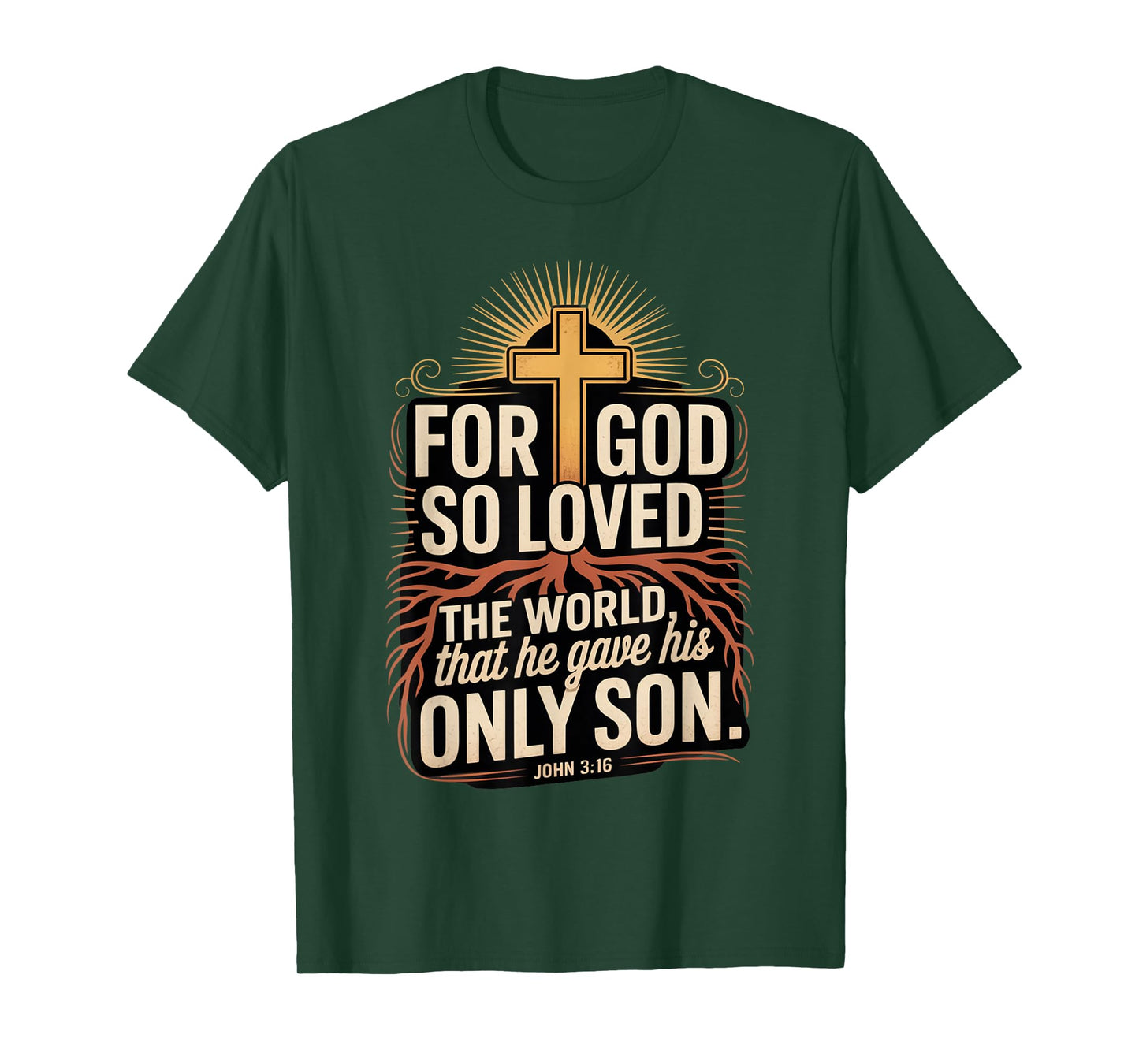 for God So Loved The World Only Son John 3:16 Christian T-Shirt