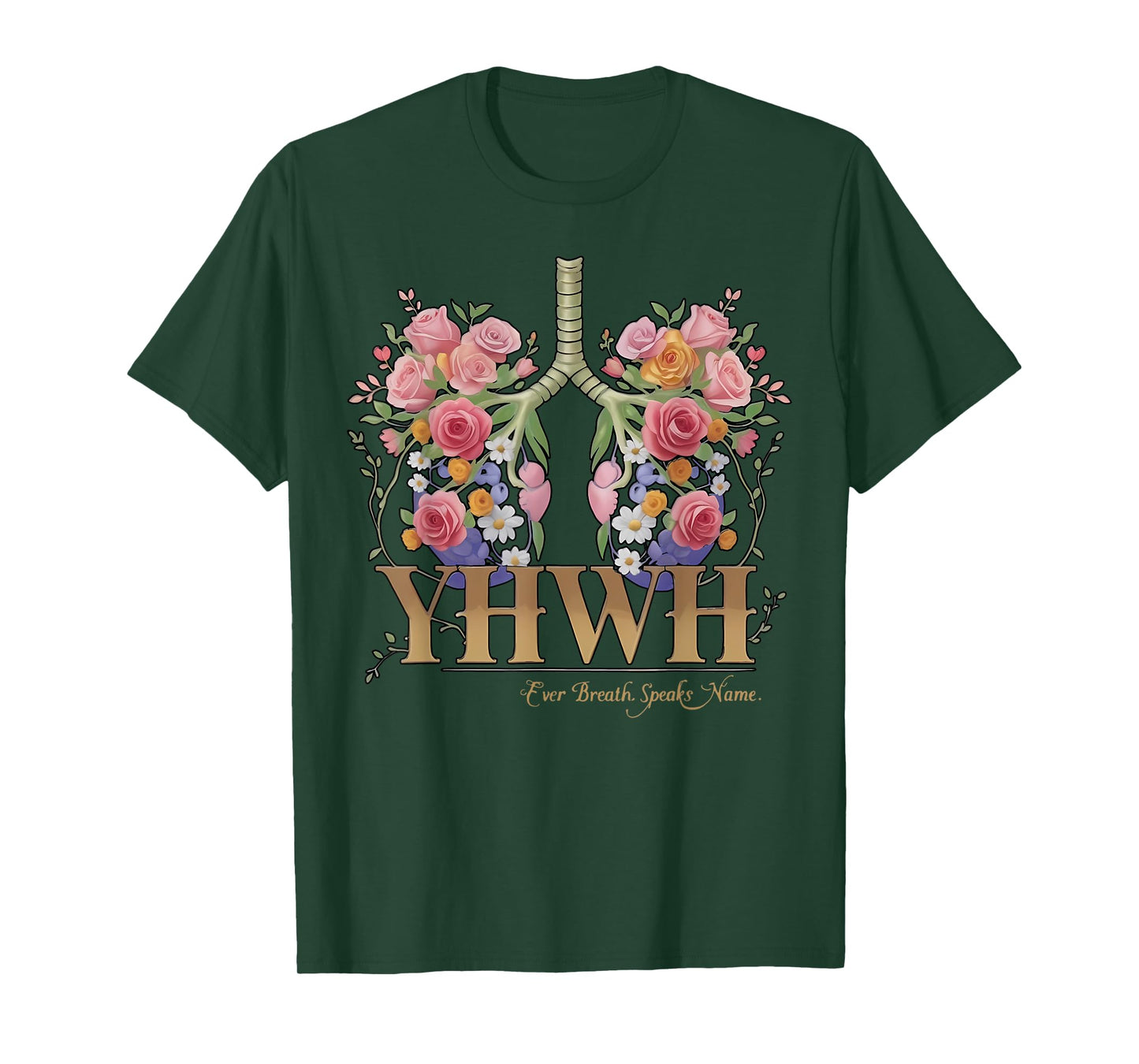 YHWH Floral Lungs Christian Every Breath Speak His Name T-Shirt