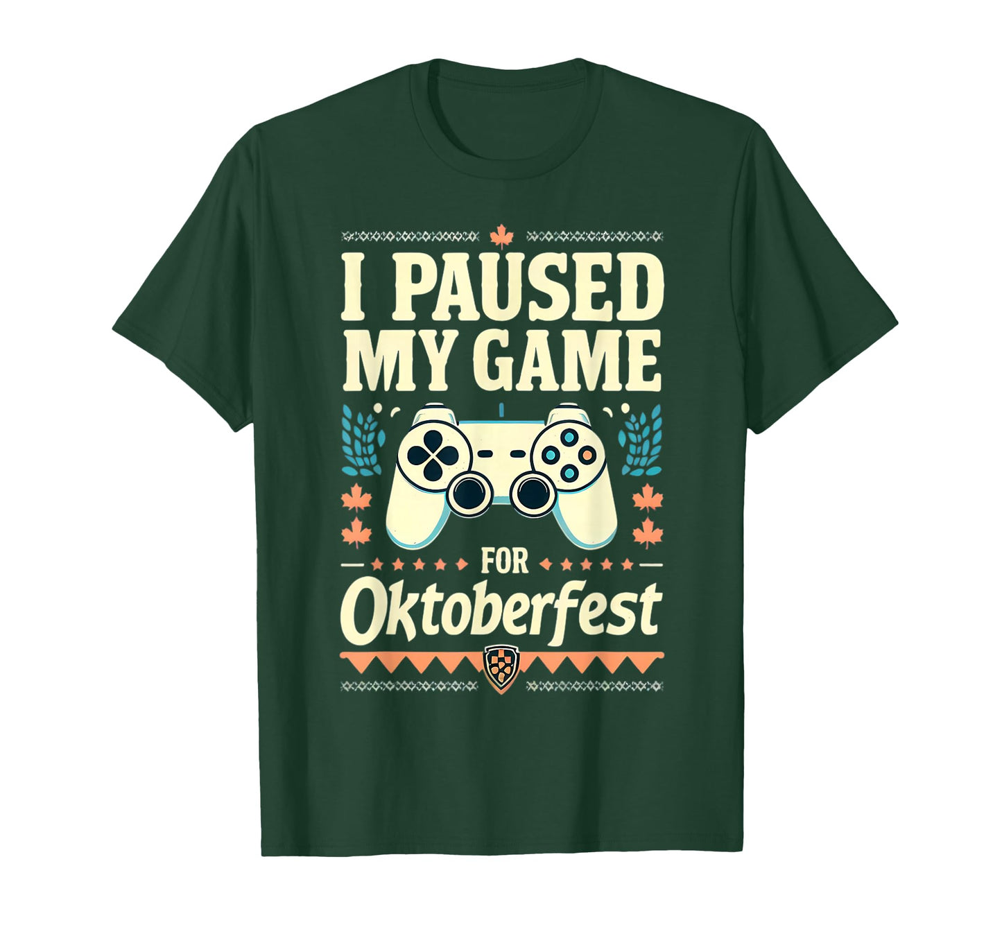I Paused My Game For Oktoberfest Funny Gamer Gaming Quote T-Shirt