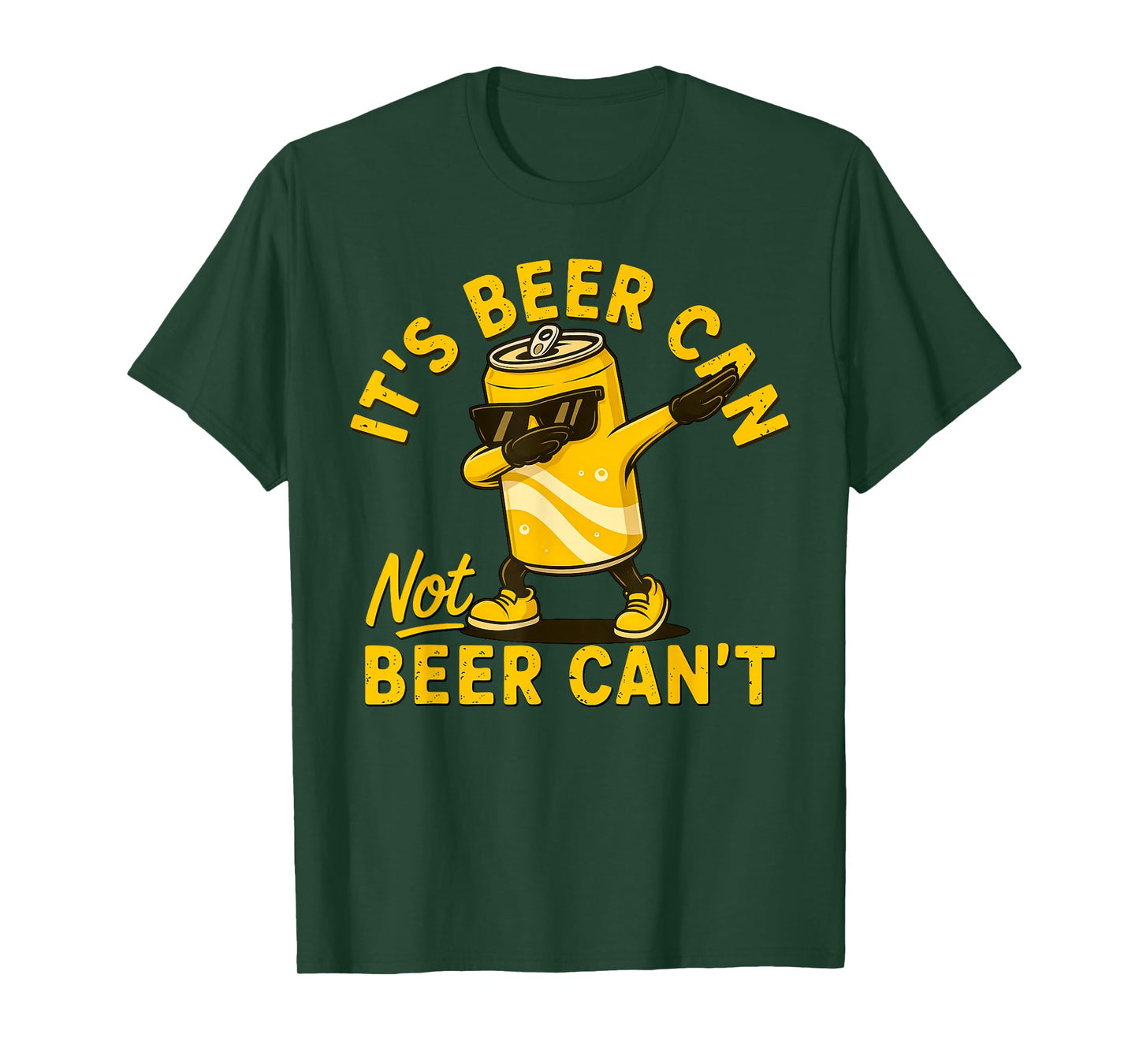 It's Beer Can Not Beer Can Cool Beer Lover Drinking Party T-Shirt
