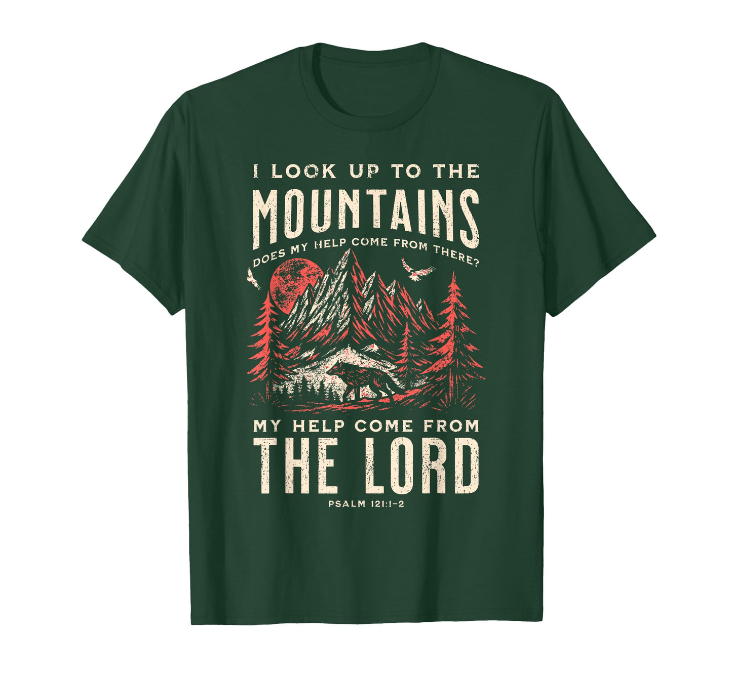 Look Up Tp The Mountains Psalm 121 T-Shirt