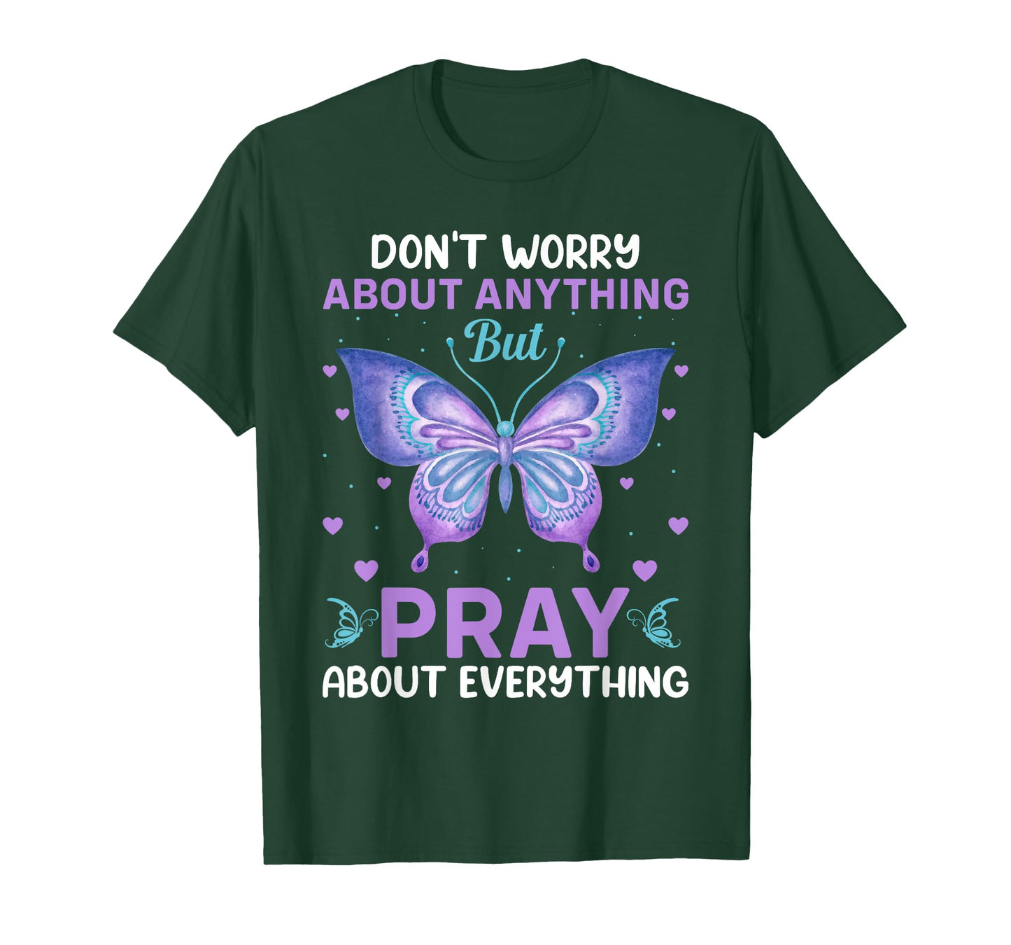 Don't Worry About Anything Pray About Everything Bible Verse T-Shirt