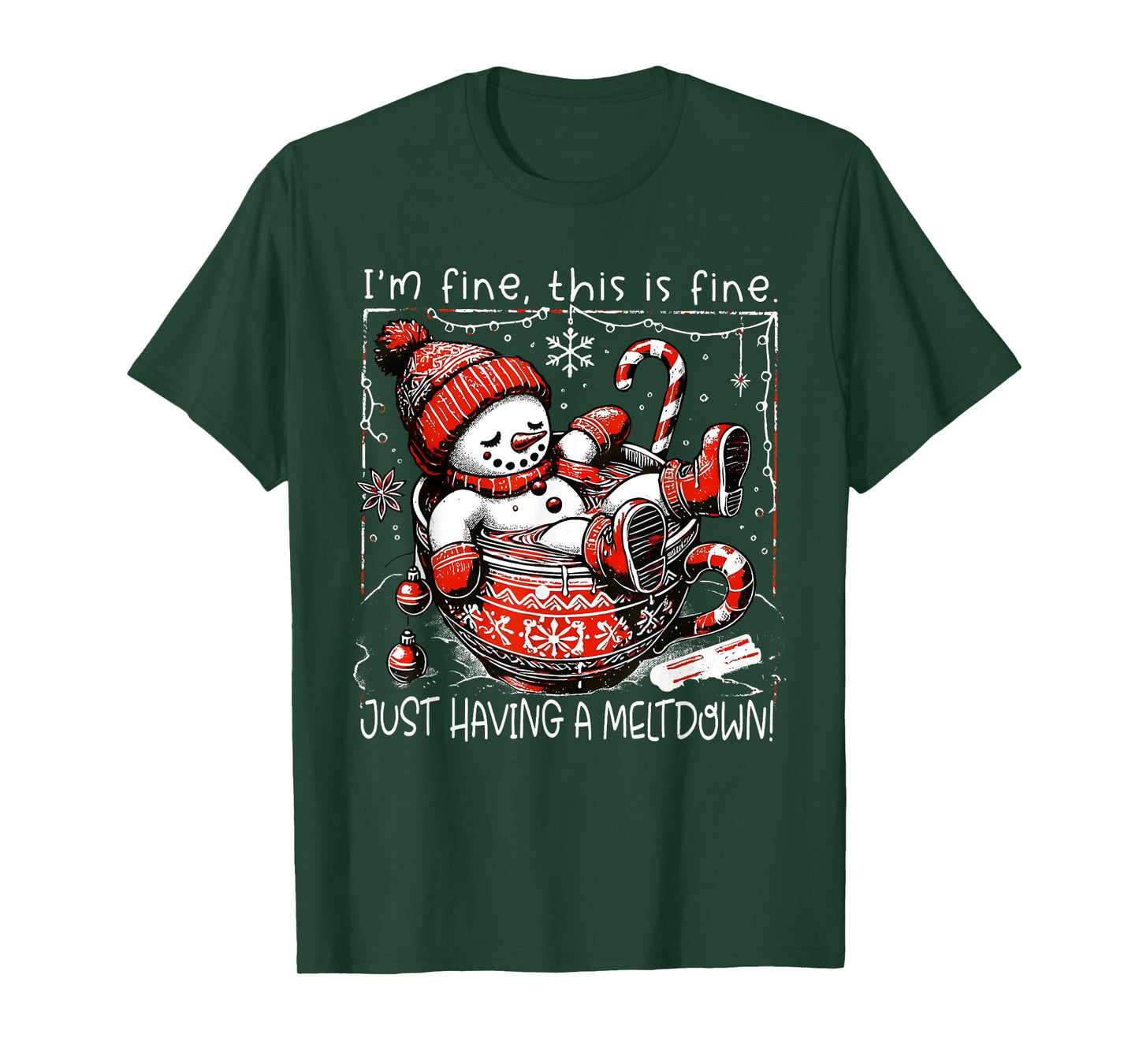 I'm Fine This is Fine Just Having Meltdown Snowman Christmas T-Shirt