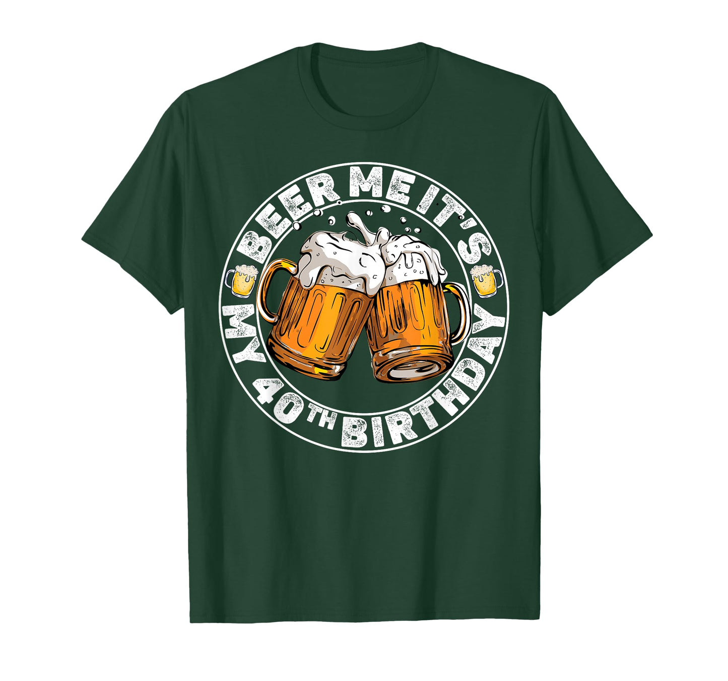 Beer Me It’s My 40th Birthday Funny Party Quote T-Shirt