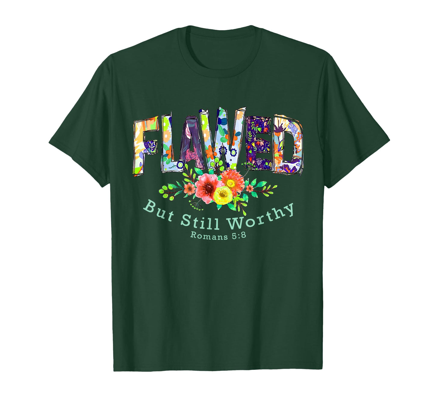 Flawed but Still Worthy Tee Redeemed and Forgiven Christian T-Shirt