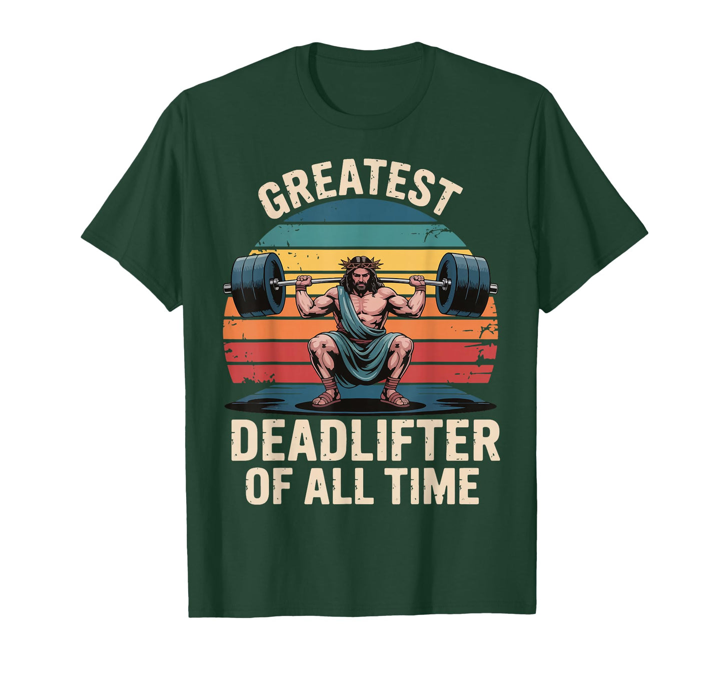 Greatest Deadlifter Of All Time Jesus T-Shirt