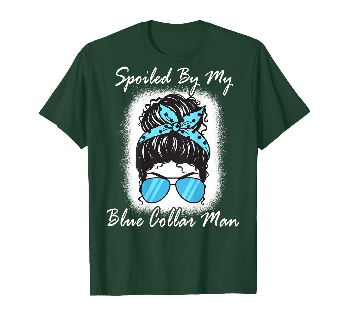 Spoiled By My Blue Collar Man, Messy Bun Quote (On Back) T-Shirt
