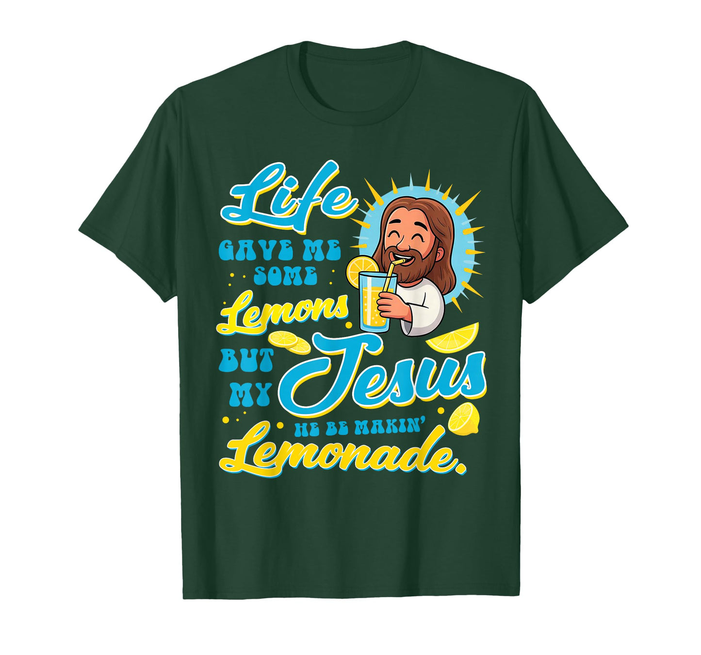 Life Gave Me Some Lemon But My Jesus He Be Makin' Lemonade T-Shirt