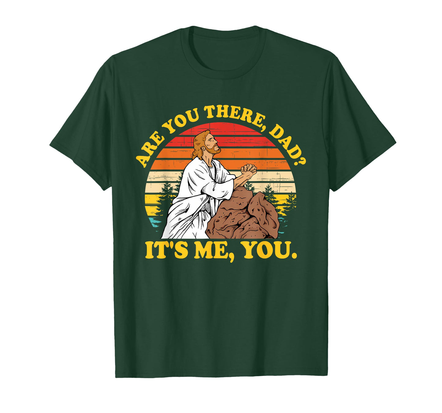 Are You There, Dad? It's Me, You Je-sus Christ Lover T-Shirt