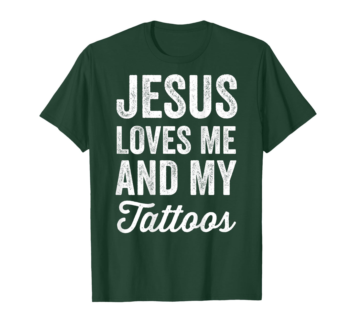 Jesus Loves me and My Tattoos Christian Tattoo Lover (Back) T-Shirt