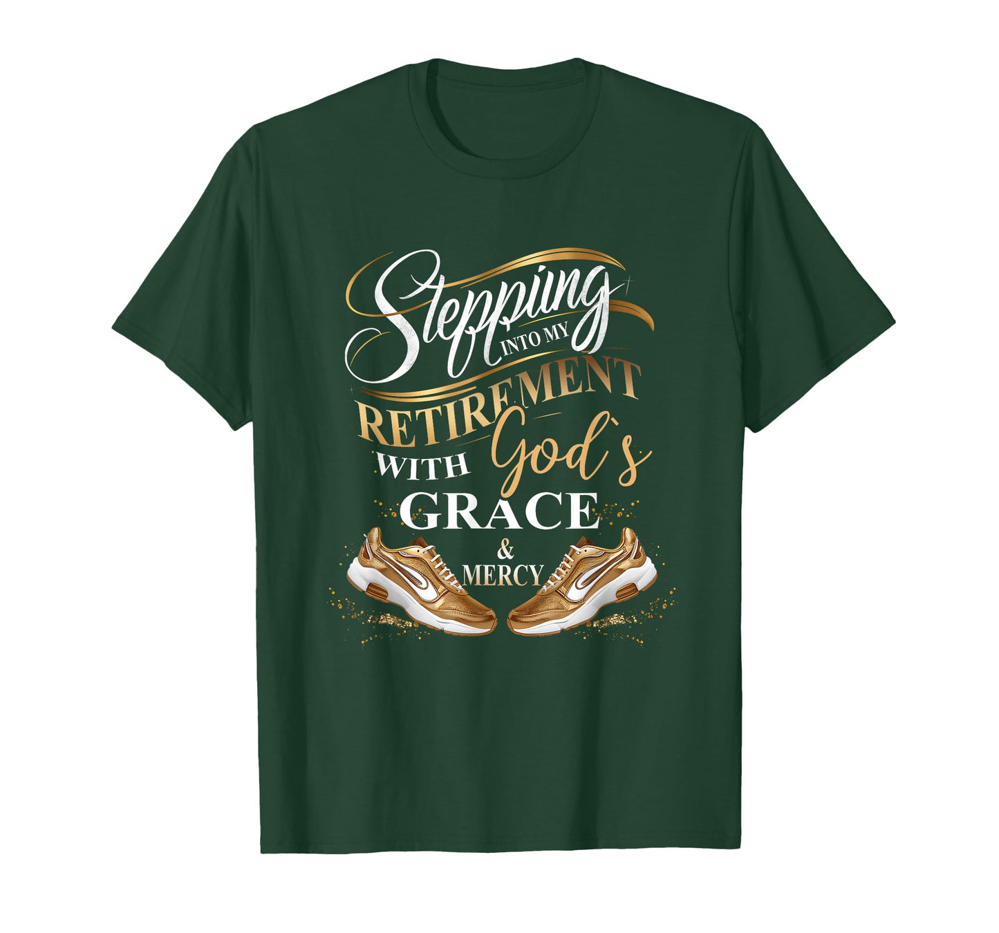 Stepping Into My Retirement With God's Grace And Mercy T-Shirt