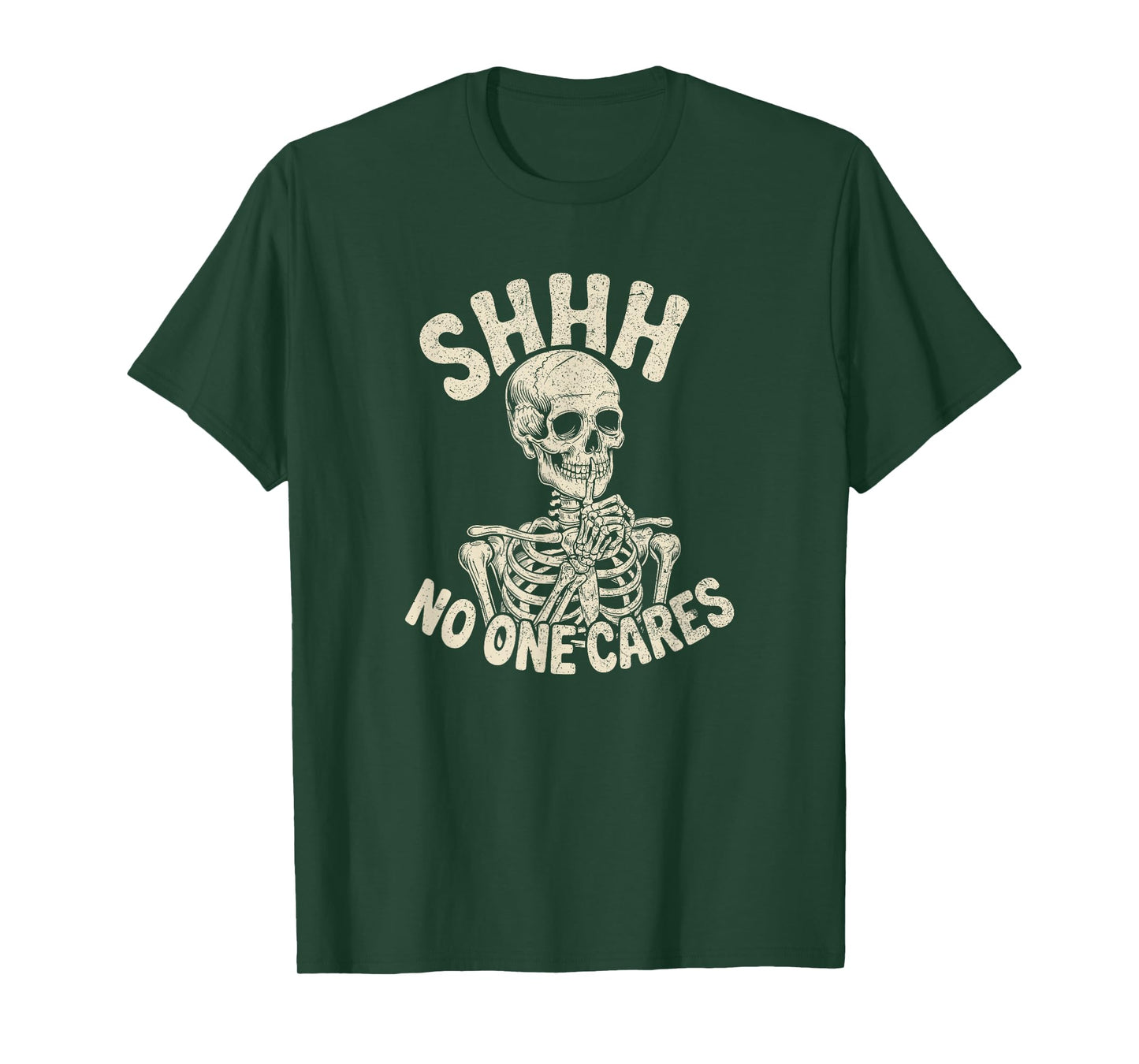 Shhh No One Cares Funny Skeleton Sarcastic humor T-Shirt