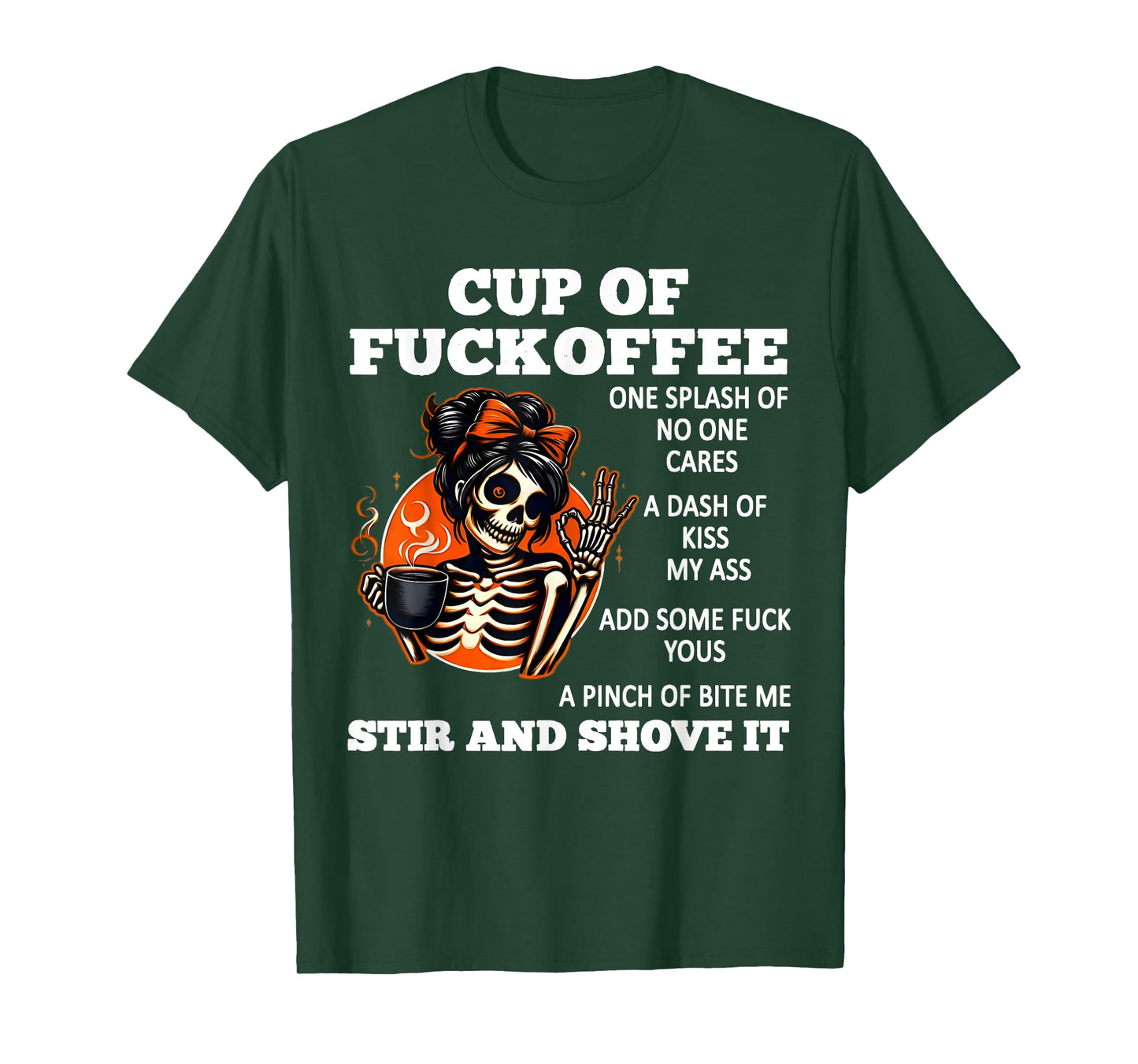 Cup Of Fuckoffee One Splash Of No One Cares A Dash Skeleton T-Shirt