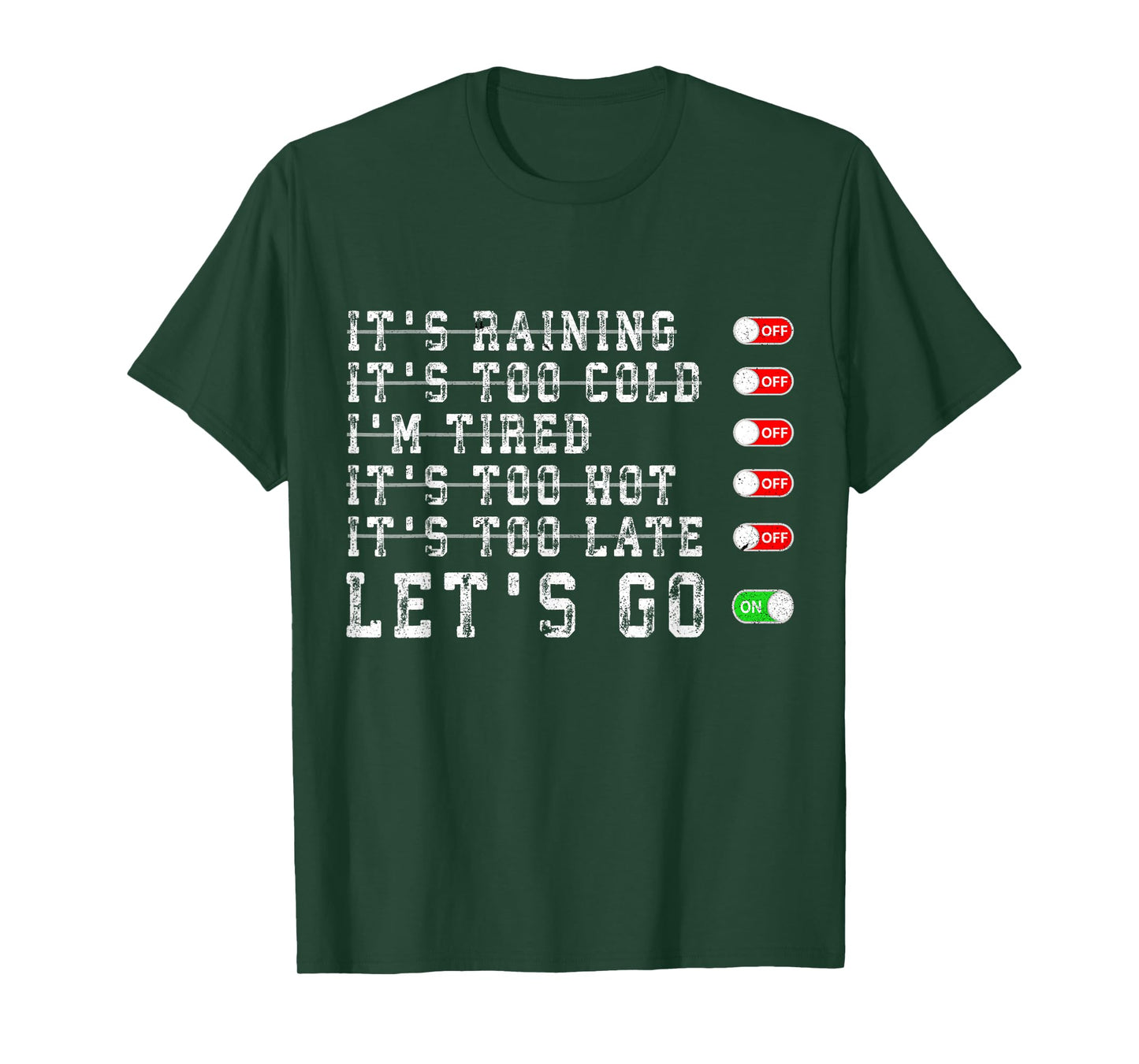 It's Raining It's Too Cold I'm Tired It's Too Hot Motivation T-Shirt