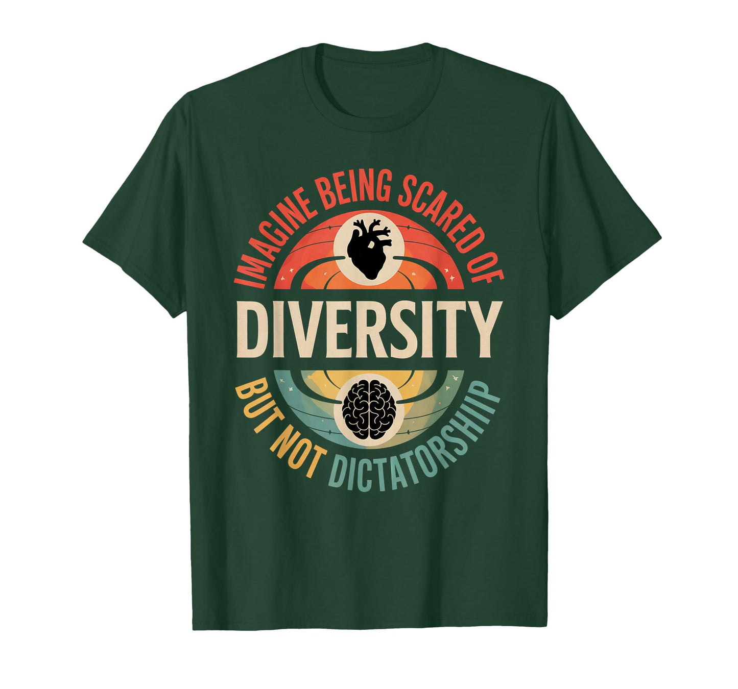 Imagine Being Scared Of Diversity But Not Dictatorship T-Shirt