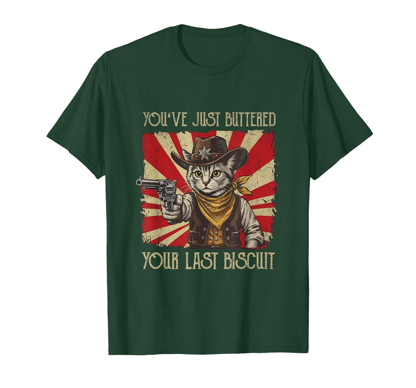 You've Just Buttered Your Last Biscuit Western Cowboy Cat T-Shirt