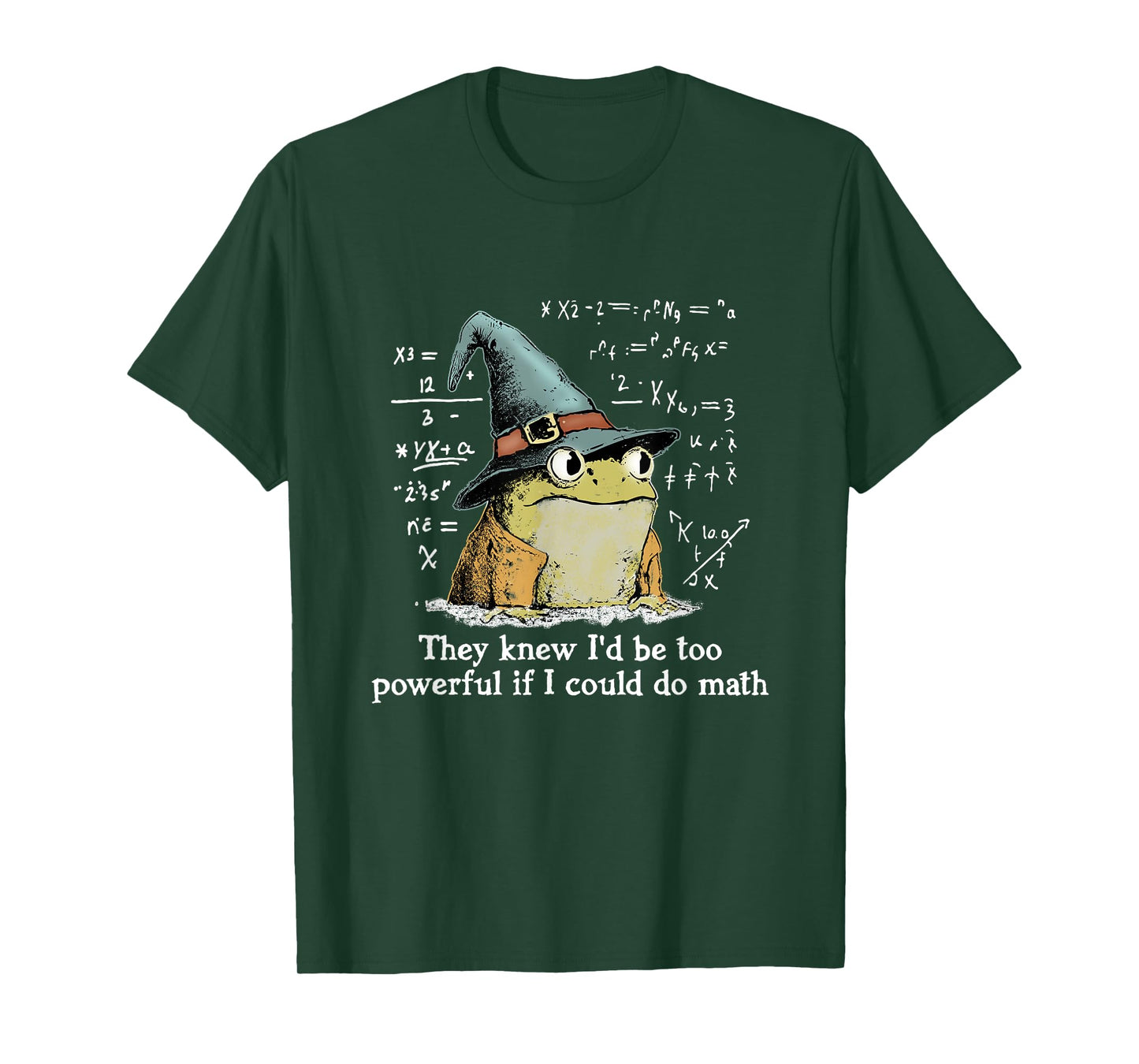 They Knew I'd Be Too Powerful If I Could Do Math, Funny Frog T-Shirt