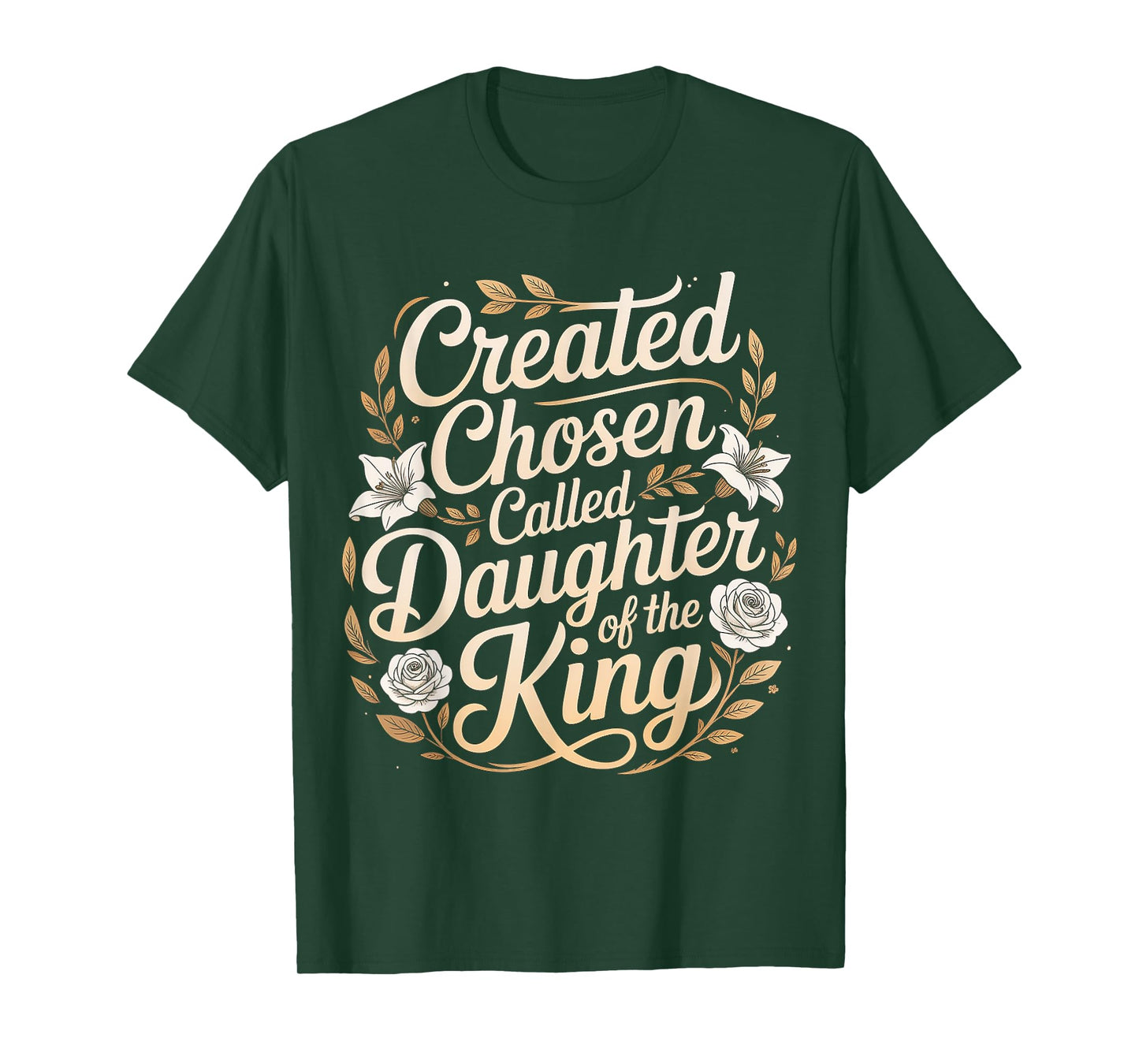 Created Chosen Called Daughter of The King - T-Shirt