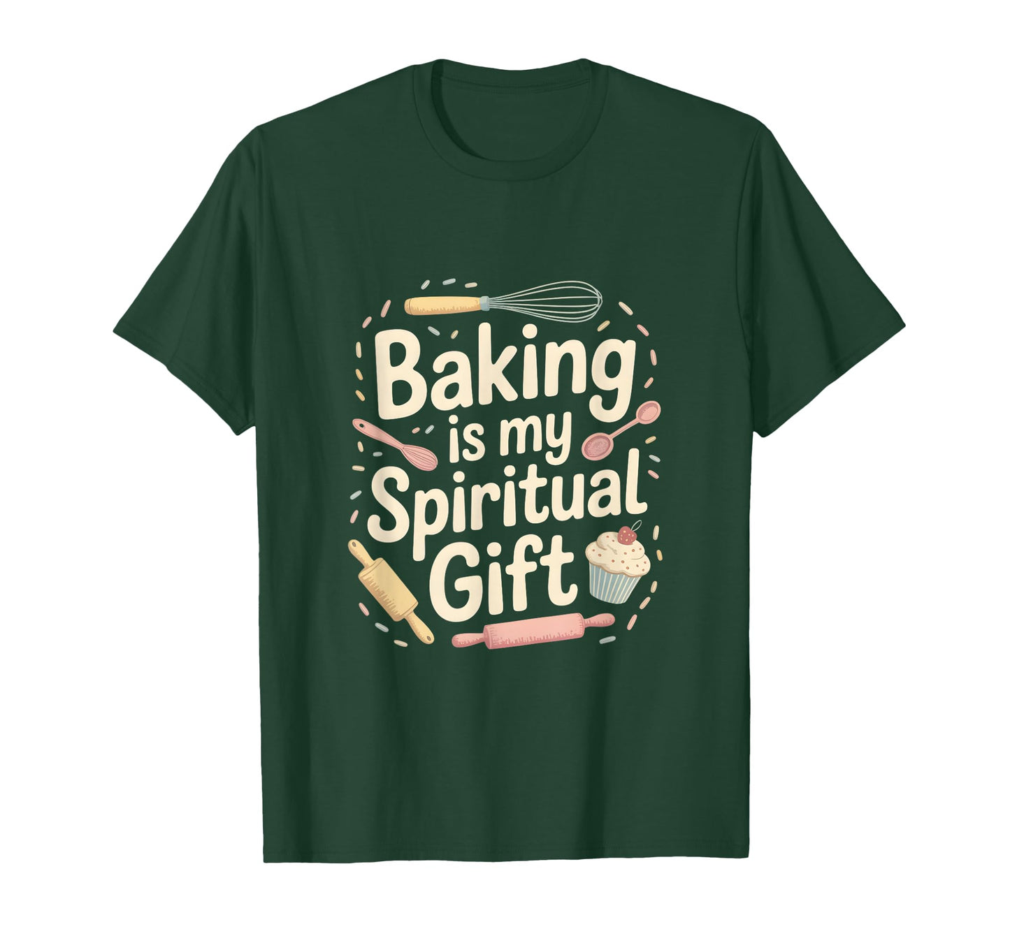 Baking Is My Spiritual Gift Funny Baking Quote T-Shirt