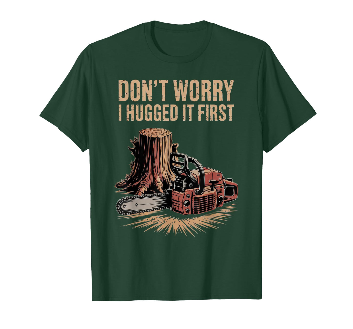 Don't Worry I Hugged It First T-Shirt