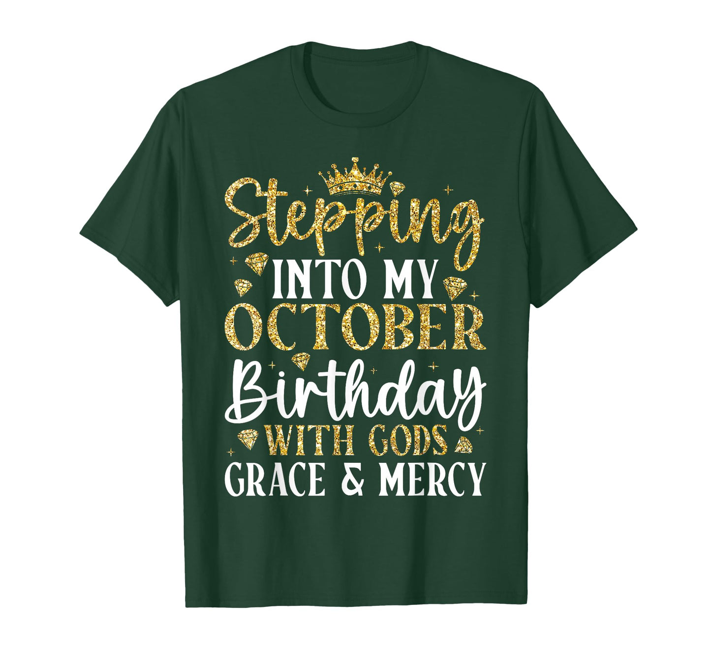 Stepping Into My October Birthday with Gods Grace & Mercy T-Shirt