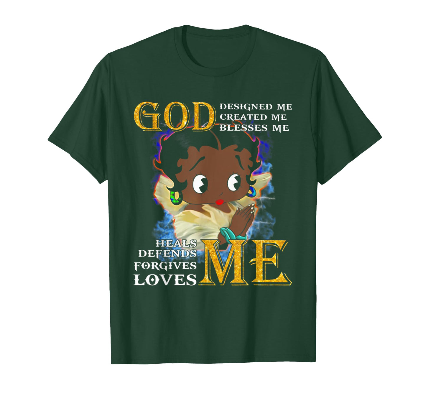 God Designed Me Created Me Blessed Me Heals Me Defends Me T-Shirt
