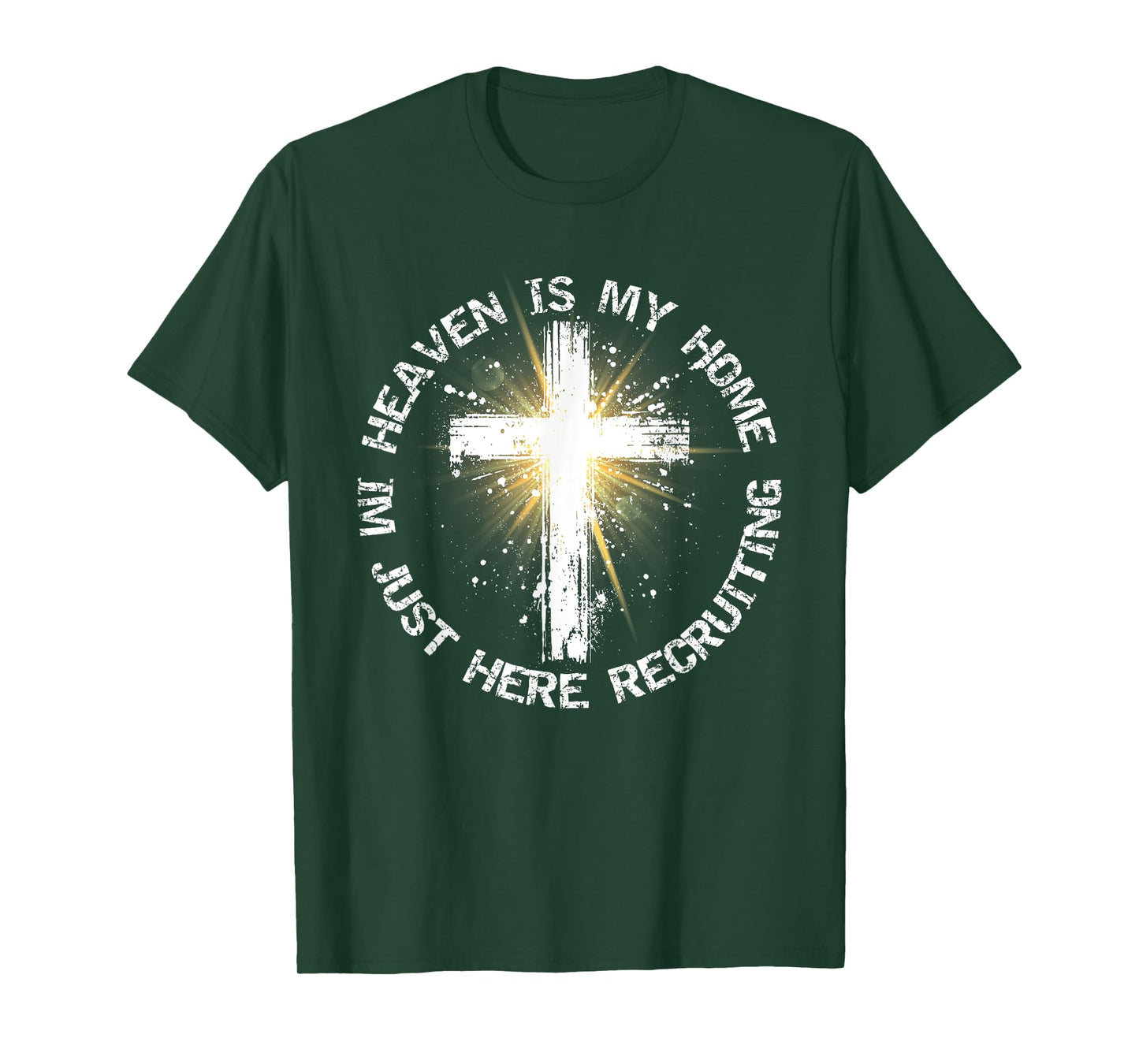 Heaven Is My Home Im Just Here Recruiting Funny Christian T-Shirt