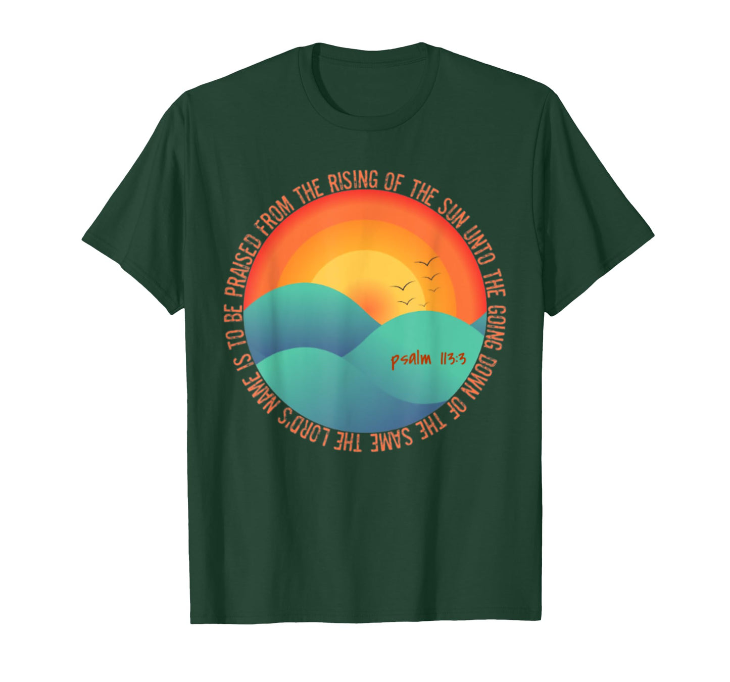 Psalm 113:3 From The Rising Of The Sun Bible Verse T-Shirt
