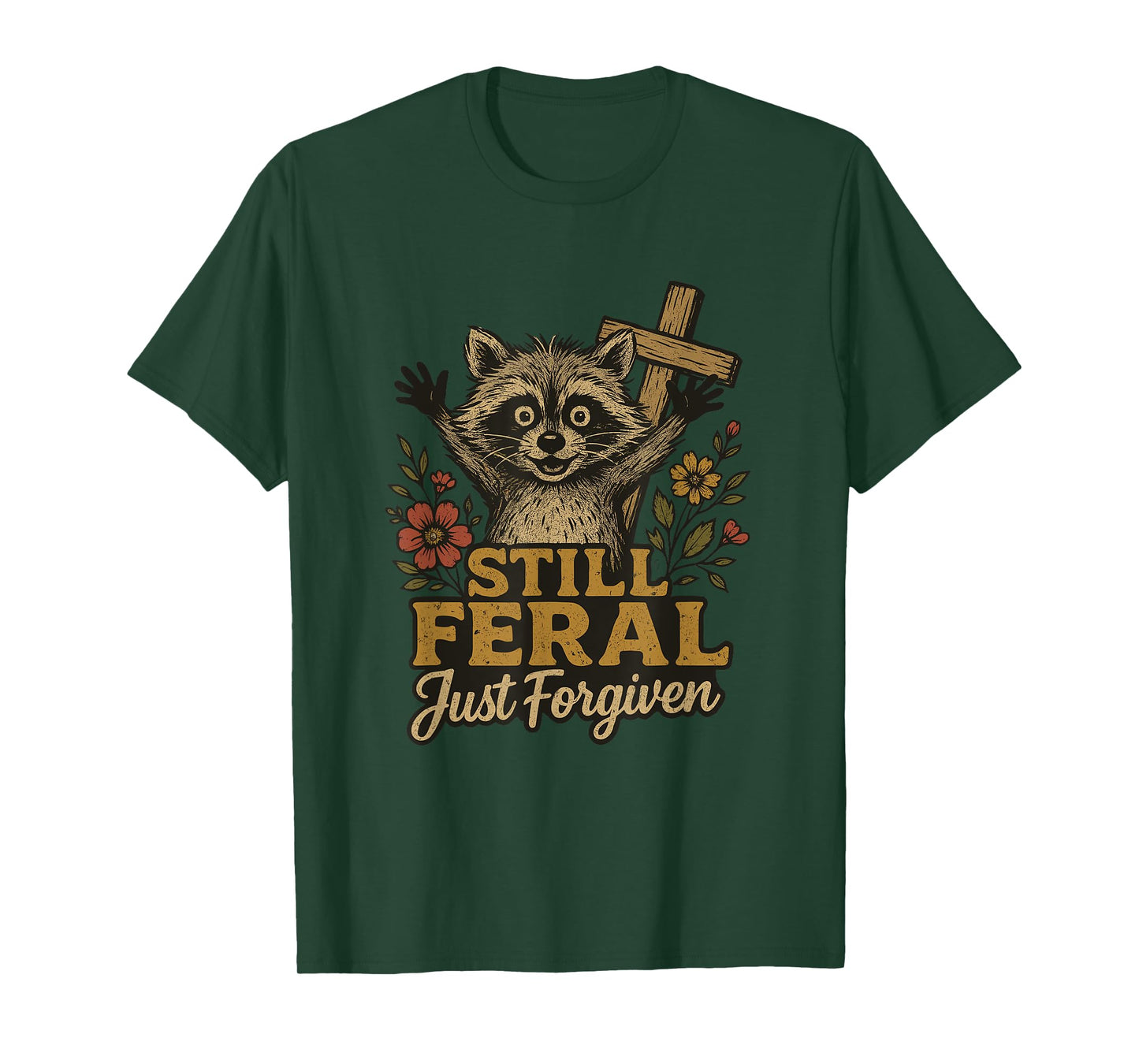 Cute Still Feral Just Forgiven Funny Christian Raccoon Faith T-Shirt
